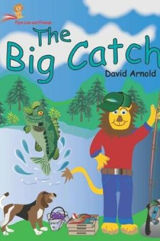 Cover of Flyin Lion and Friends The Big Catch