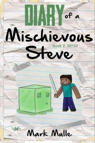 Cover of Diary of a Mischievous Steve (Book 2)