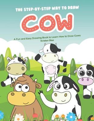 Book cover for The Step-by-Step Way to Draw Cow