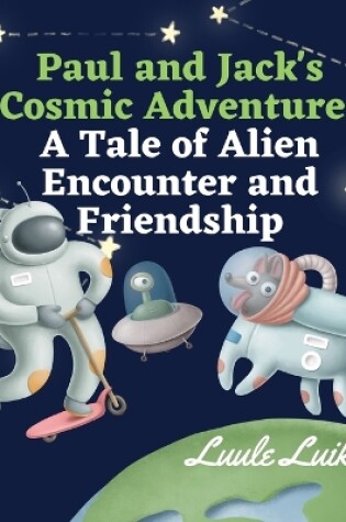 Cover of Paul and Jack's Cosmic Adventure