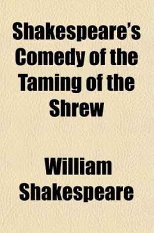 Cover of Shakespeare's Comedy of the Taming of the Shrew