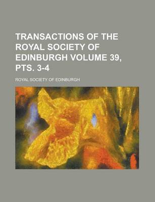 Book cover for Transactions of the Royal Society of Edinburgh Volume 39, Pts. 3-4