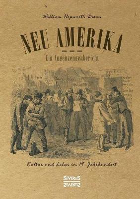 Book cover for Neu Amerika - Ein Augenzeugenbericht