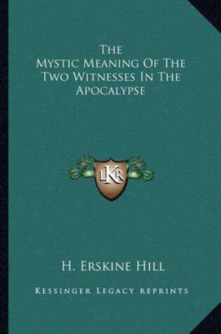 Cover of The Mystic Meaning of the Two Witnesses in the Apocalypse