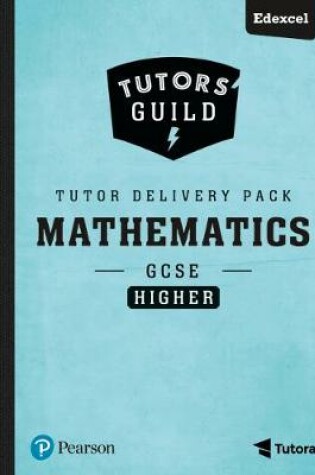 Cover of Tutors' Guild Edexcel GCSE (9-1) Mathematics Higher Tutor Delivery Pack