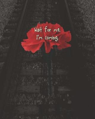 Book cover for Wait for Me. I'm Coming.