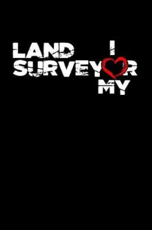 Cover of I Love Land Surveyor