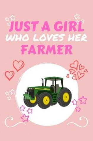 Cover of Just A Girl Who Loves Her Farmer