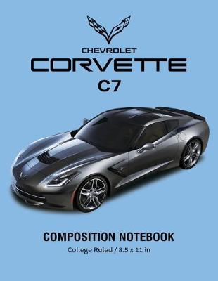 Book cover for Chevrolet Corvette C7 Composition Notebook College Ruled / 8.5 x 11 in