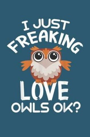 Cover of I just freaking love owl OK