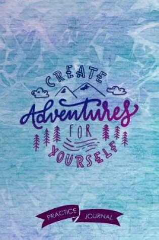 Cover of Create Adventures for Yourself