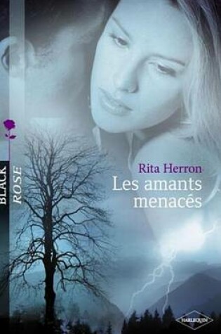 Cover of Les Amants Menaces (Harlequin Black Rose)