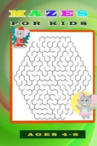 Cover of Mazes for Kids 4-8