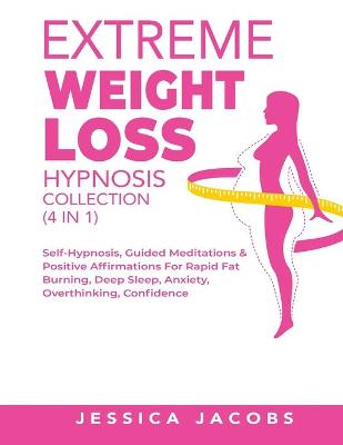 Cover of Extreme Weight Loss Hypnosis Collection (4 in 1)