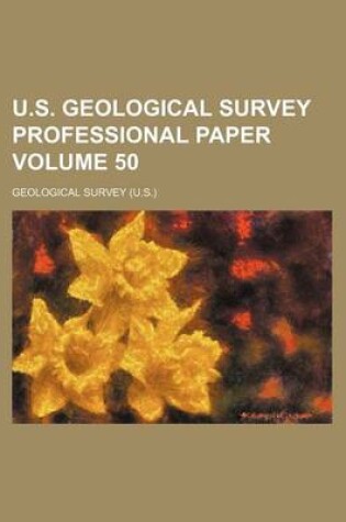 Cover of U.S. Geological Survey Professional Paper Volume 50