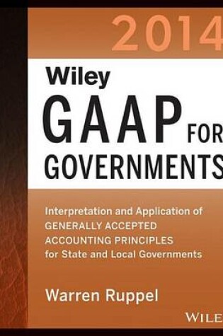 Cover of Wiley GAAP for Governments 2014: Interpretation and Application of Generally Accepted Accounting Principles for State and Local Governments