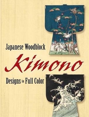 Book cover for Japanese Woodblock Kimono Designs in Full Color