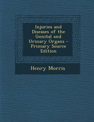 Book cover for Injuries and Diseases of the Genital and Urinary Organs