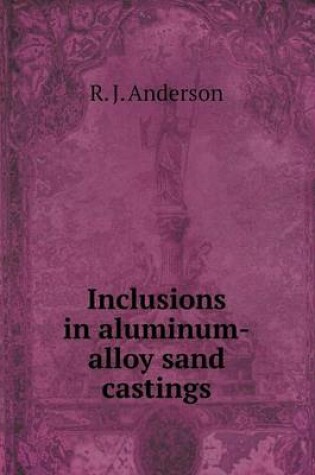 Cover of Inclusions in aluminum-alloy sand castings