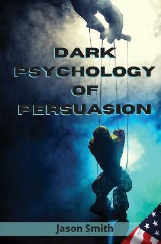 Cover of Dark Psychology of Persuasion