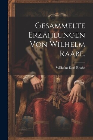 Cover of Gesammelte Erzählungen von Wilhelm Raabe.