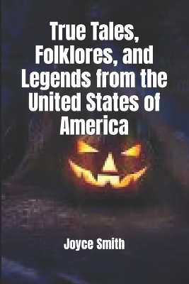 Book cover for True Tales, Folklores, and Legends from the United States of America