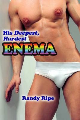 Book cover for His Deepest Hardest Enema (gay, deep, hard, first time, enema, medical, taboo)