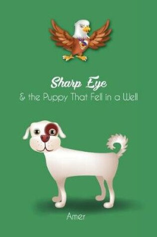 Cover of Sharp Eye & the Puppy That Fell In a Well