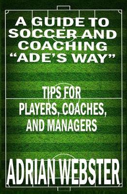 Book cover for A Guide to Soccer and Coaching