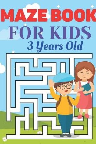 Cover of Maze Book For kids 3 Years Old