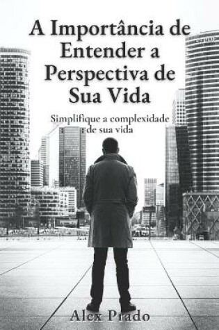 Cover of A Importancia de Entender a Perspectiva de Sua Vida