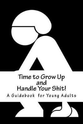 Book cover for Time to Grow Up and Handle Your Shit!