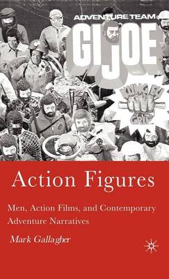 Book cover for Action Figures: Men, Action Films, and Contemporary Adventure Narratives