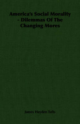 Book cover for America's Social Morality - Dilemmas Of The Changing Mores