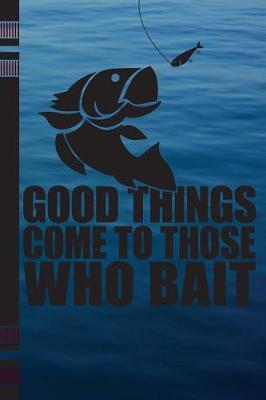 Book cover for Good Things Come to Those Who Bait