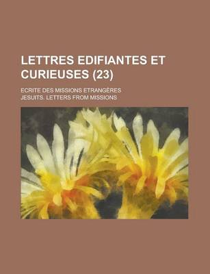 Book cover for Lettres Edifiantes Et Curieuses; Ecrite Des Missions Etrangeres (23 )