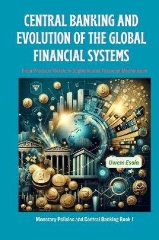 Cover of Central Banking and Evolution of the Global Financial Systems