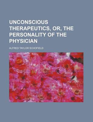 Book cover for Unconscious Therapeutics, Or, the Personality of the Physician