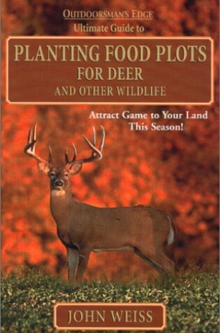 Cover of Ultimate Guide to Planting Food for Deer