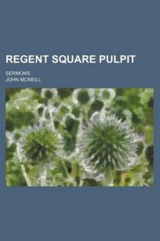 Cover of Regent Square Pulpit; Sermons