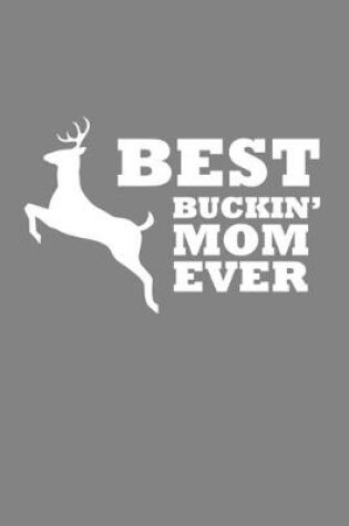 Cover of Best Buckin' Mom Ever