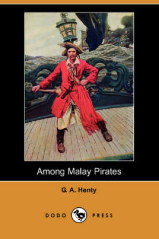 Cover of Among Malay Pirates (Dodo Press)