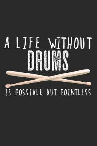 Cover of A Life Without Drums Is Possible But Pointless