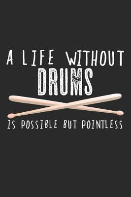 Cover of A Life Without Drums Is Possible But Pointless