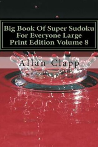 Cover of Big Book of Super Sudoku for Everyone Large Print Edition Volume 8