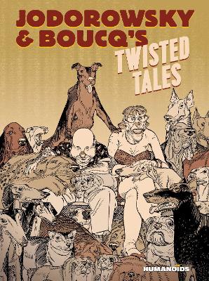 Book cover for Jodorowsky & Boucq's Twisted Tales