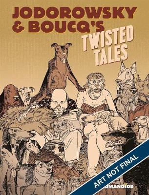 Book cover for Jodorowsky & Boucq's Twisted Tales