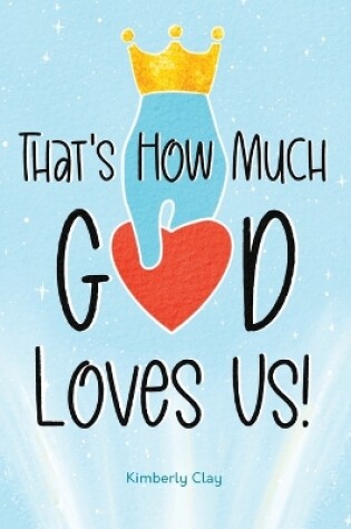 Cover of That's How Much God Loves Us!