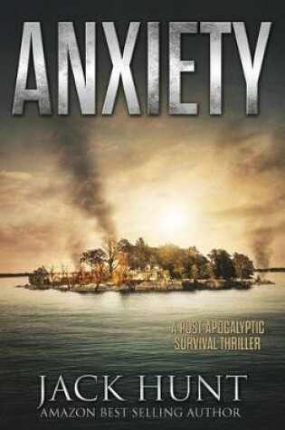 Cover of Anxiety - A Post-Apocalyptic Survival Thriller