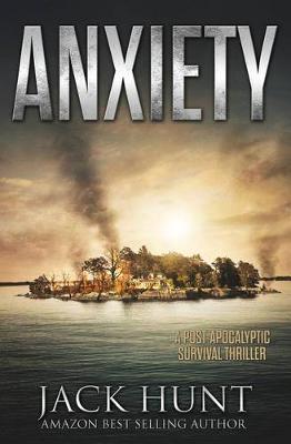 Book cover for Anxiety - A Post-Apocalyptic Survival Thriller
